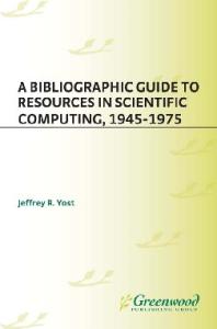 A Bibliographic Guide to Resources in Scientific Computing, 1945-1975