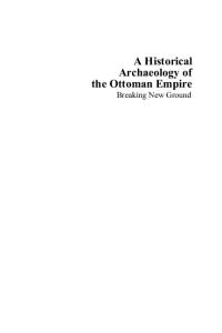 A Historical Archaeology Of The Ottoman Empire - Breaking New Ground