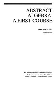 Abstract algebra: A first course