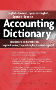 Accounting Dictionary: English-Spanish, Spanish-English, Spanish-Spanish