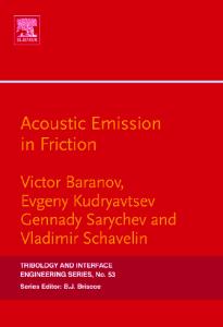 Acoustic Emission in Friction, Volume 53 (Tribology and Interface Engineering) (Tribology and Interface Engineering)