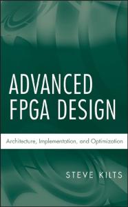 Advanced FPGA Design - Architecture, Implementation, and Optimization