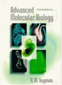 Advanced Molecular Biology A Concise Reference