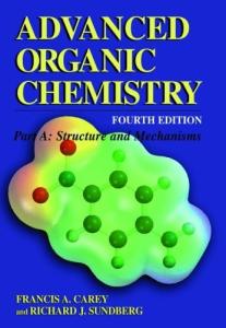 Advanced Organic Chemistry. Part A: Structure and Mechanisms, 4th Edition