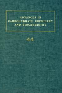 Advances in Carbohydrate Chemistry and Biochemistry, Volume 44