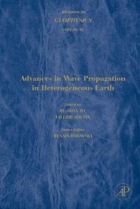 Advances in Geophysics, Volume 48: Advances in Wave Propagation in Heterogeneous Earth (Advances in Geophysics) (Advances in Geophysics)