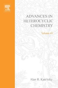 Advances in Heterocyclic Chemistry, Volume 49