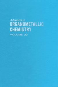 Advances in Organometallic Chemistry, Volume 22