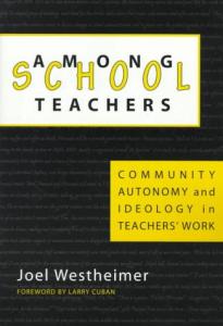 Among schoolteachers: community, autonomy, and ideology in teachers' work