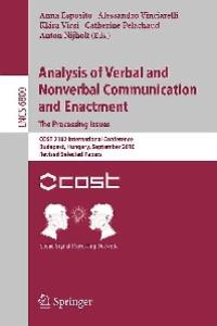 Analysis of Verbal and Nonverbal Communication and Enactment - COST 2102
