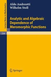 Analytic And Algebraic Dependence Of Meromorphic Functions
