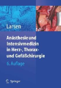Anästhesie und Intensivmedizin in Herz-, Thorax- und Gefäßchirurgie, 6.Auflage