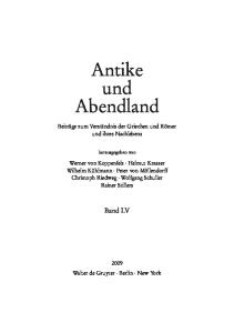 Antike und Abendland. Beitrage zum Verstandnis der Griechen und Romer und ihres Nachlebens. Jahrbuch   2009: Band LV