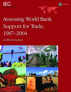 Assessing World Bank Support for Trade, 1987-2004: An IEG Evaluation (Operations Evaluation Studies)