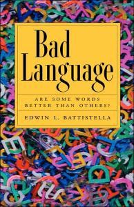 Bad Language: Are Some Words Better than Others?