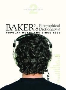 Baker's Biographical Dictionary of Popular Musicians Since 1990 (2 vols)