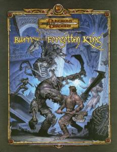 Barrow of the Forgotten King (Dungeons & Dragons d20 3.5 Fantasy Roleplaying)