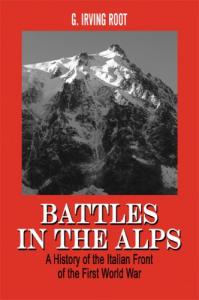 Battles in the Alps: A History of the Italian Front of the First World War