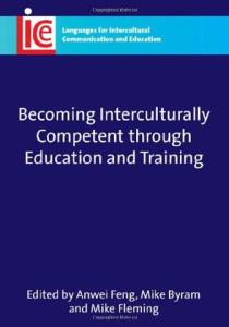 Becoming Interculturally Competent through Education and Training (Languages for Intercultural Communication and Education)