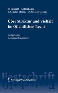 Über Struktur und Vielfalt im Öffentlichen Recht: Festgabe für Bernhard Raschauer (German Edition)