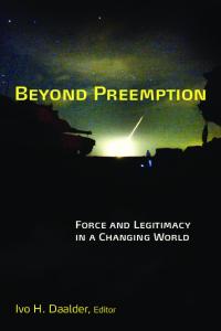 Beyond Preemption: Force and Legitimacy in a Changing World