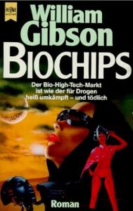 Biochips. Zweiter Roman der Neuromancer- Trilogie