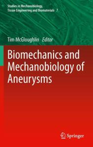 Biomechanics and Mechanobiology of Aneurysms (Studies in Mechanobiology, Tissue Engineering and Biomaterials, 7)