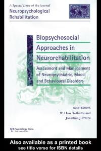 Biopsychosocial Approaches in Neurorehabilitation: Assessment and Management of Neuropsychiatric, Mood and Behavioural Disorders