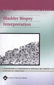 Bladder Biopsy Interpretation (Biopsy Interpretation Series)