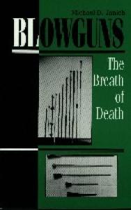 Blowguns: The Breath Of Death