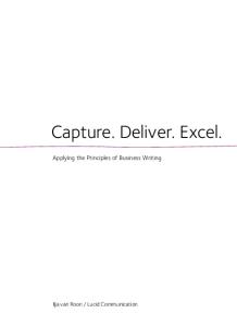 Capture. Deliver. Excel. Applying the Principles of Business Writing
