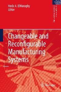 Changeable and Reconfigurable Manufacturing Systems (Springer Series in Advanced Manufacturing)