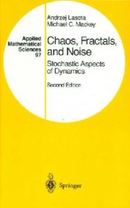 Chaos, Fractals, and Noise: Stochastic Aspects of Dynamics, Second Edition