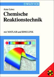 Chemische Reaktionstechnik mit MATLAB und SIMULINK