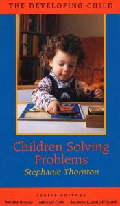 Children Solving Problems (The Developing Child)