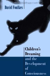 Childrens Dreaming and the Development of Consciousness