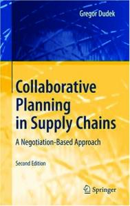 Collaborative Planning in Supply Chains: A Negotiation-Based Approach