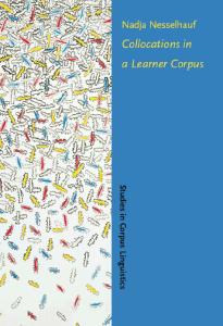 Collocations in a Learner Corpus (Studies in Corpus Linguistics)