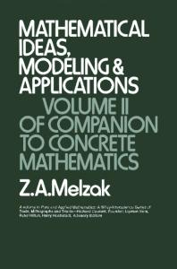 Companion to Concrete Mathematics: Vol. II: Mathematical Ideas, Modeling and Applications