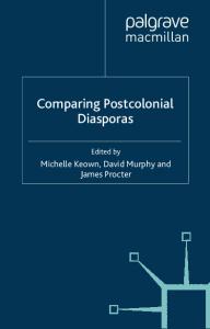 Comparing Postcolonial Diasporas