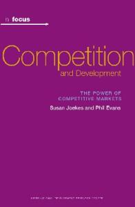 Competition and Development: The Power of Competitive Markets (In Focus)