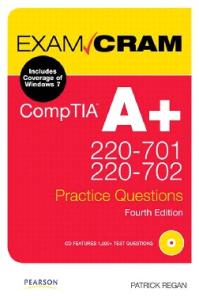 CompTIA A+ 220-701 and 220-702 Practice Questions Exam Cram (4th Edition)