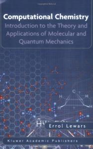Computational Chemistry Introduction To The Theory And Applications Of Molecular And Quantum Mechanics