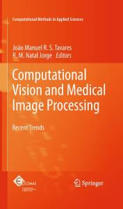 Computational Vision and Medical Image Processing: Recent Trends (Computational Methods in Applied Sciences, Volume 19)