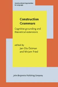 CONSTRUCTION GRAMMARS: Cognitive Grounding and Theoretical Extensions