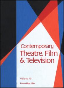 Contemporary Theatre, Film and Television, Volume 45
