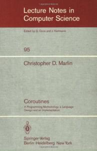 Coroutines: A Programming Methodology