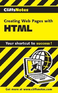 Creating Web Pages with HTML (Cliffs Notes)