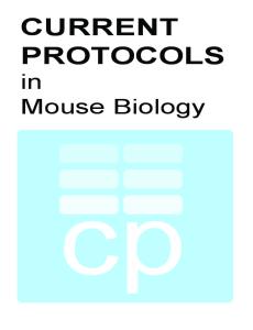 Current Protocols in Mouse Biology (Volume 1)