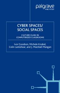Cyber Spaces Social Spaces: Culture Clash in Computerized Classrooms